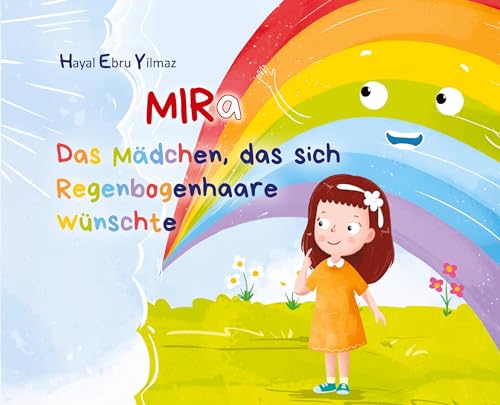 Mira: Das Mädchen, das sich Regenbogen-Haare wünschte