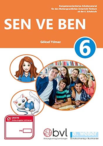 Sen ve Ben 6: Kompetenzorientiertes Arbeitsmaterial für den Muttersprachlichen Unterricht Türkisch in der Sekundarstufe I ab der 6. Schulstufe Sen ve Ben 6: Kompetenzorientiertes Arbeitsmaterial für den Muttersprachlichen Unterricht Türkisch in der Sekundarstufe I ab der 6. Schulstufe von Weber, E
