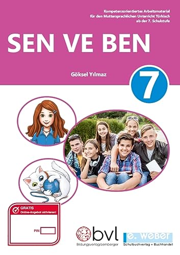 Sen ve Ben 7: Kompetenzorientiertes Arbeitsmaterial für den Muttersprachenunterricht Türkisch in der Sekundarstufe I ab der 7. Schulstufe Sen ve Ben 7: Kompetenzorientiertes Arbeitsmaterial für den Muttersprachenunterricht Türkisch in der Sekundarstufe I ab der 7. Schulstufe