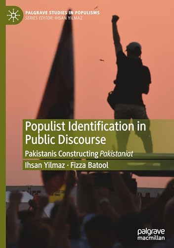 Populist Identification in Public Discourse: Pakistanis Constructing Pakistaniat (Palgrave Studies in Populisms) von Palgrave Macmillan