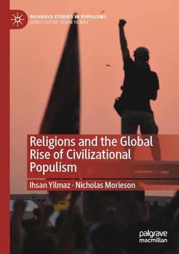Religions and the Global Rise of Civilizational Populism (Palgrave Studies in Populisms) von Palgrave Macmillan