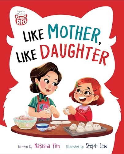 Disney/Pixar Turning Red: Like Mother, Like Daughter von Disney Press