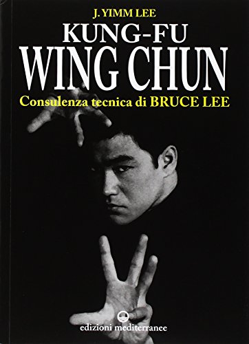 Kung fu wing chun. L'arte dell'autodifesa cinese (Arti marziali) von Edizioni Mediterranee