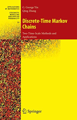 Discrete-Time Markov Chains: Two-Time-Scale Methods and Applications (Stochastic Modelling and Applied Probability, Band 55)