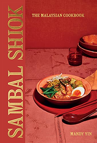 Sambal Shiok: The Malaysian Cookbook von Quadrille Publishing Ltd