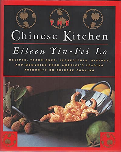 The Chinese Kitchen: Recipes, Techniques, Ingredients, History, And Memories From America's Leading Authority On Chinese Cooking von William Morrow