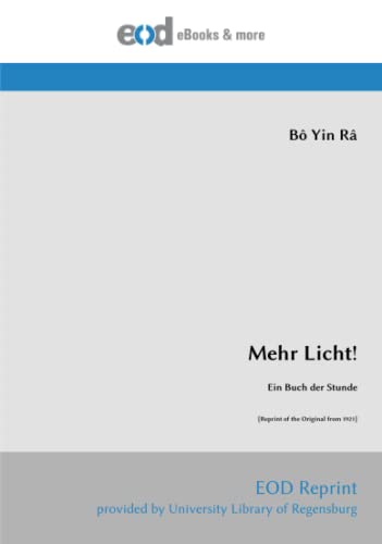 Mehr Licht!: Ein Buch der Stunde [Reprint of the Original from 1921] von EOD Network