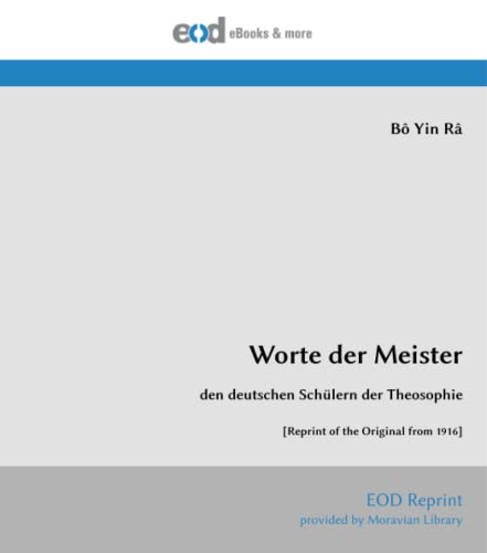 Worte der Meister: den deutschen Schülern der Theosophie [Reprint of the Original from 1916] von EOD Network