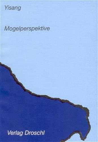 Mogelperspektive: Das poetische Werk