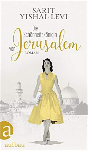 Die Schönheitskönigin von Jerusalem: Roman Die Schönheitskönigin von Jerusalem: Roman