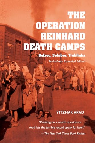 The Operation Reinhard Death Camps: Belzec, Sobibor, Treblinka von Indiana University Press