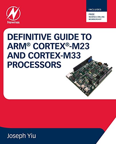 Definitive Guide to Arm Cortex-M23 and Cortex-M33 Processors von Newnes