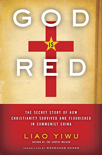 God Is Red: The Secret Story of How Christianity Survived and Flourished in Communist China von HarperCollins