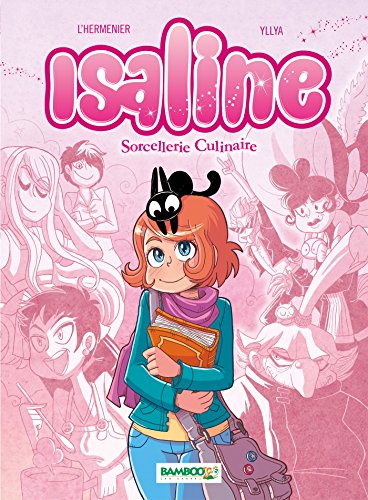 Isaline - tome 01: Sorcellerie culinaire