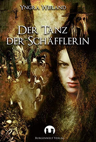 Der Tanz der Schäfflerin: Historischer Roman von Burgenwelt Verlag