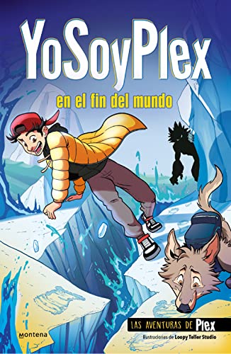 YoSoyPlex en el fin del mundo (Las Aventuras de Plex 2) (Lo más visto, Band 2) von Montena.