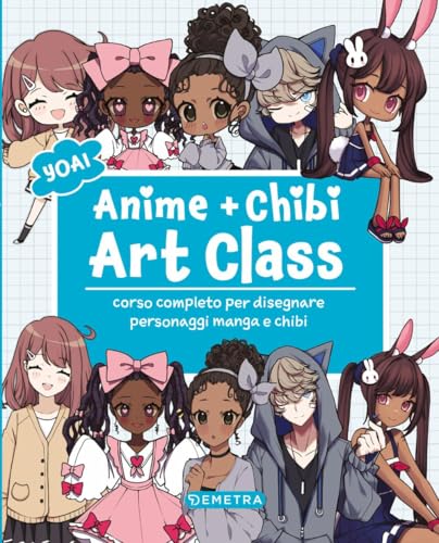 Anime e chibi. Art class. Corso completo per disegnare personaggi e manga chibi (Tecniche artistiche) von Demetra
