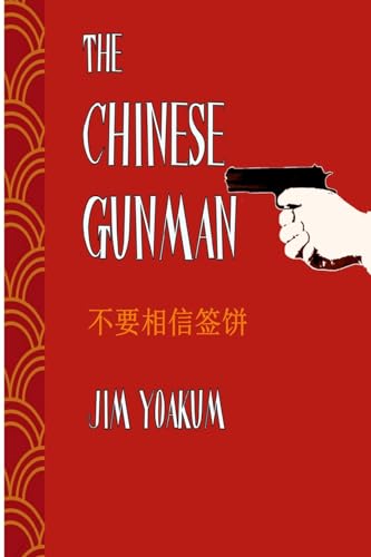 The Chinese Gunman von CreateSpace Independent Publishing Platform