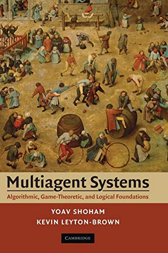 Multiagent Systems: Algorithmic, Game-Theoretic, and Logical Foundations von Cambridge University Press