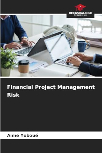 Financial Project Management Risk: DE von Our Knowledge Publishing
