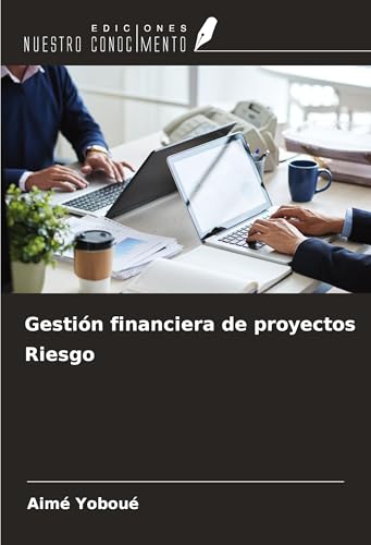 Gestión financiera de proyectos Riesgo von Ediciones Nuestro Conocimiento
