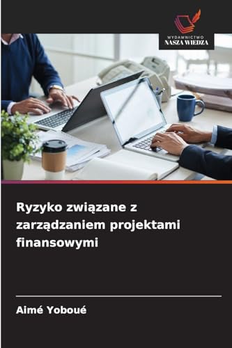 Ryzyko związane z zarządzaniem projektami finansowymi: DE von Wydawnictwo Nasza Wiedza