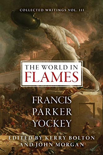 The World in Flames: The Shorter Writings of Francis Parker Yockey von Centennial Edition Publishing