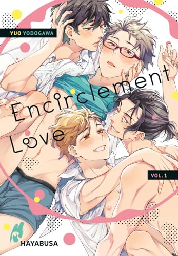 Encirclement Love 1: Humorvoller Yaoi-Manga, in dem sich Freundschaft zu heißer Liebe entwickelt – mit SNS Card in der 1. Auflage! von Hayabusa