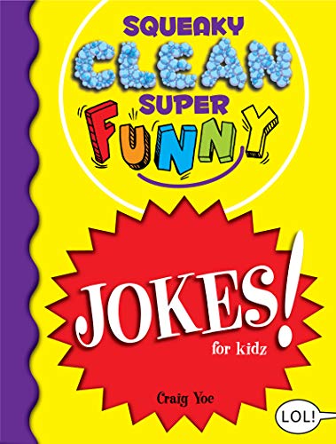 Squeaky Clean Super Funny Jokes for Kidz: (Things to Do at Home, Learn to Read, Jokes & Riddles for Kids) (Squeaky Clean Super Funny Joke Series)