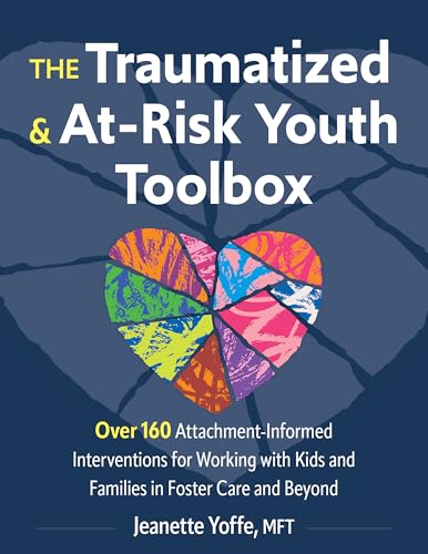 The Traumatized and At-Risk Youth Toolbox: Over 160 Attachment-Informed Interventions for Working with Kids and Families in Foster Care and Beyond The Traumatized and At-Risk Youth Toolbox: Over 160 Attachment-Informed Interventions for Working with Kids and Families in Foster Care and Beyond von PESI Publishing, Inc.