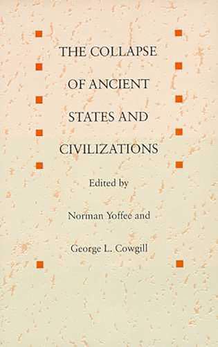 The Collapse of Ancient States and Civilizations The Collapse of Ancient States and Civilizations