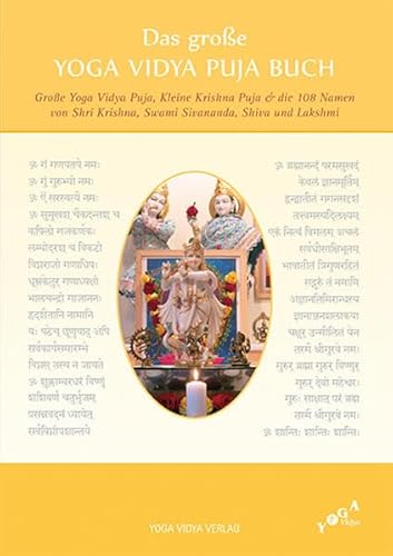 Das große Yoga Vidya Puja Buch: Großer Yoga Vidya Puja, Kleine Krishna puja & die 108 Namen von Shri Krishna, Swami Sivananda, Shiva und Lakshmi von Yoga Vidya