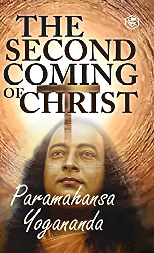 The Second Coming Of Christ: The Resurrection of the Christ Within You