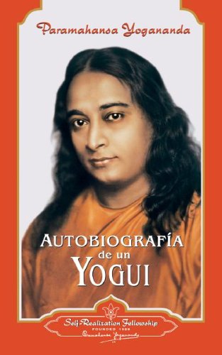 Autobiografia De Un Yogui/ Autobiography of a Yogi Autobiografia De Un Yogui/ Autobiography of a Yogi
