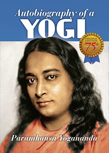 Autobiography of a Yogi: 1946-2021 Autobiography of a Yogi: 1946-2021
