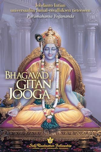 Bhagavad Gitan jooga (The Yoga of the Bhagavad Gita Finnish): Johdanto Intian universaaliin Jumal-oivalluksen tieteeseen von Self-Realization Fellowship,U.S.