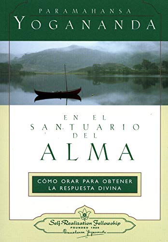En el Santuario del Alma = In the Sanctuary of the Soul von Self-Realization Fellowship Publishers