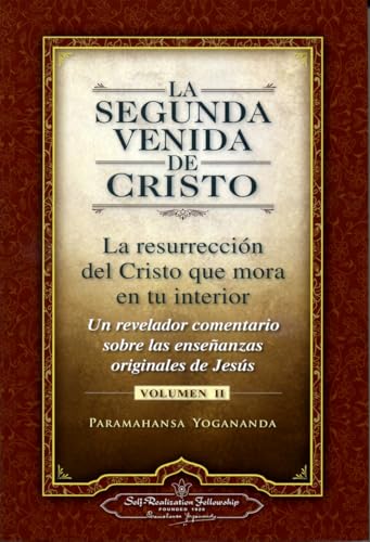 La Segunda Venida de Cristo, Volumen II: La Resurrecion del Cristo Que Mora en Tu Interior = The Second Coming of Christ, Vol.II La Segunda Venida de Cristo, Volumen II: La Resurrecion del Cristo Que Mora en Tu Interior = The Second Coming of Christ, Vol.II