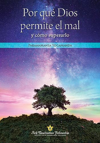 POR QUÉ DIOS PERMITE EL MAL Y CÓMO SUPERARLO POR QUÉ DIOS PERMITE EL MAL Y CÓMO SUPERARLO
