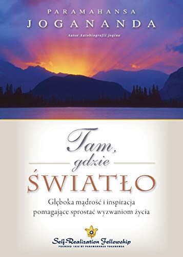Tam, gdzie Swiatlo (Where There Is Light - Polish) von Self-Realization Fellowship