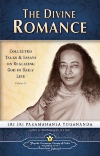 The Divine Romance The Divine Romance von Yogoda Satsanga Society of India