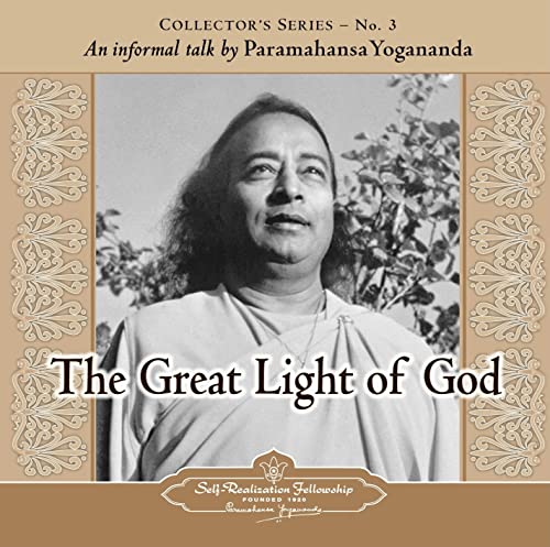 The Great Light of God: An Informal Talk by Paramahansa Yogananda: An Informal Talk by Paramahansa Yogananda Collector's Series No. 3 (Collector's (Self-Realization Fellowship))