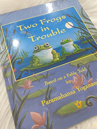 Two Frogs in Trouble: Based on a Fable Told by Paramahansa Yogananda