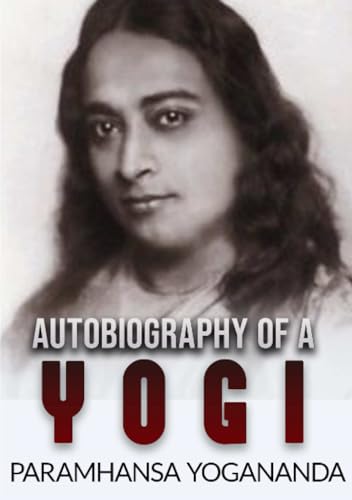 Autobiography of a Yogi (Unabridged Edition) von Stargatebook
