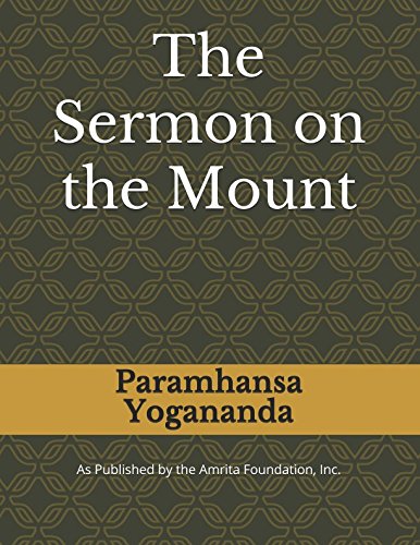 Yogananda's "The Sermon on the Mount": As Published by the Amrita Foundation, Inc. Yogananda's "The Sermon on the Mount": As Published by the Amrita Foundation, Inc.