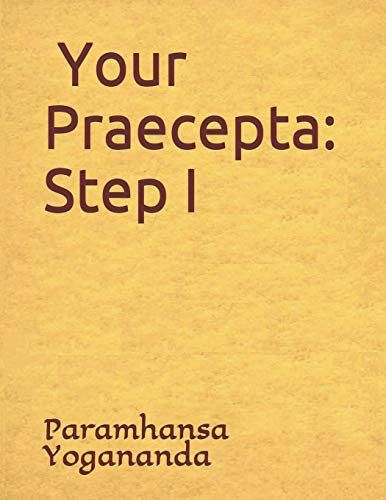 Your Praecepta: Step I Your Praecepta: Step I