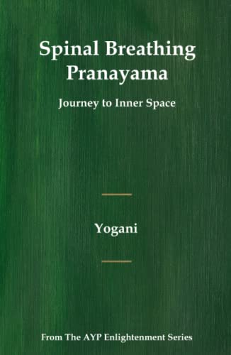 Spinal Breathing Pranayama - Journey to Inner Space: (AYP Enlightenment Series) von AYP Publishing