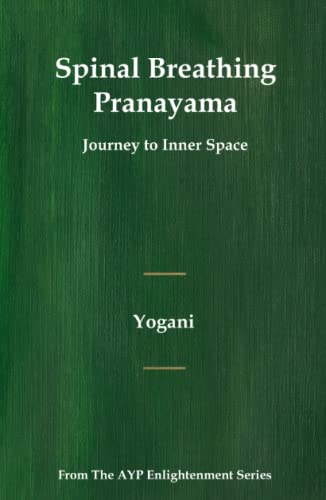 Spinal Breathing Pranayama - Journey to Inner Space: (AYP Enlightenment Series)