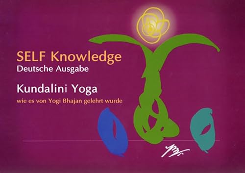 Self Knowledge: Kundalini Yoga, wie es von Yogi Bhajan gelehrt wird - Deutsche Ausgabe - von Yogi Press Sat Nam Media
