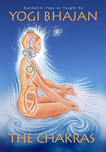 The Chakras: Kundalini Yoga As Taught By Yogi Bhajan von Kundalini Research Institute